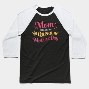 Happy Mothers Day T-Shirt Mom You Are The Queen Pink Graphic Baseball T-Shirt